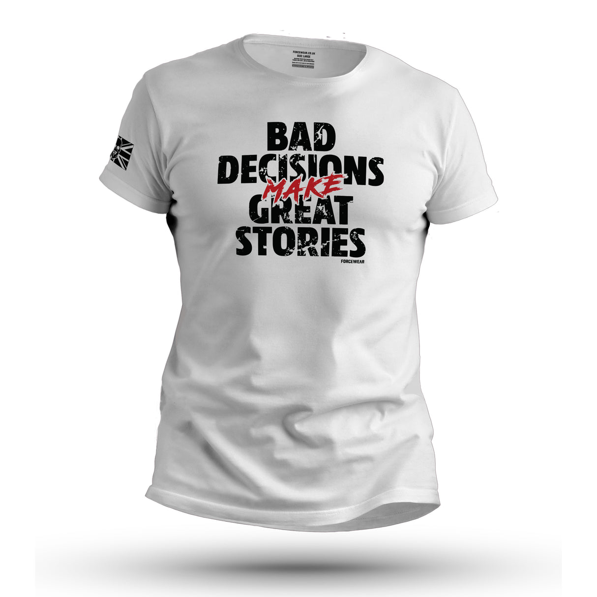 BAD DECISIONS MAKE GREAT STORIES