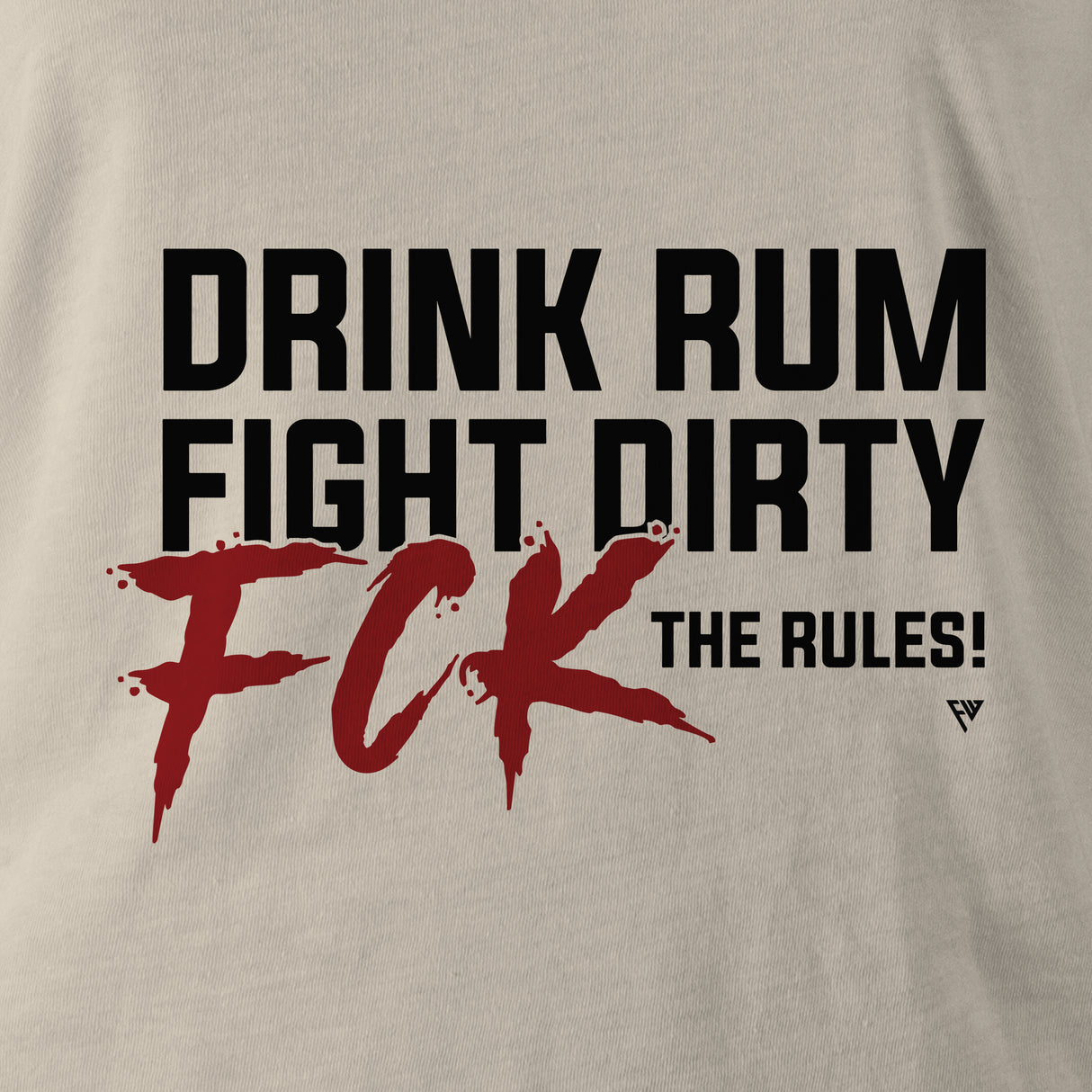 DRINK RUM, FIGHT DIRTY