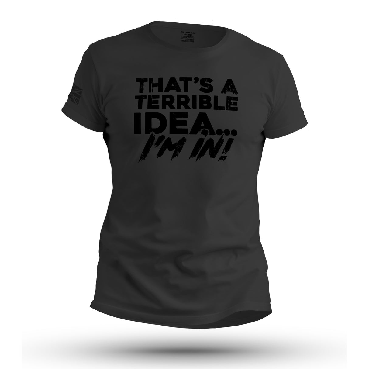 THAT’S A TERRIBLE IDEA