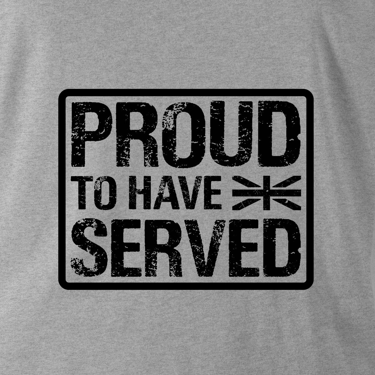 PROUD TO HAVE SERVED - Force Wear HQ - T-SHIRTS