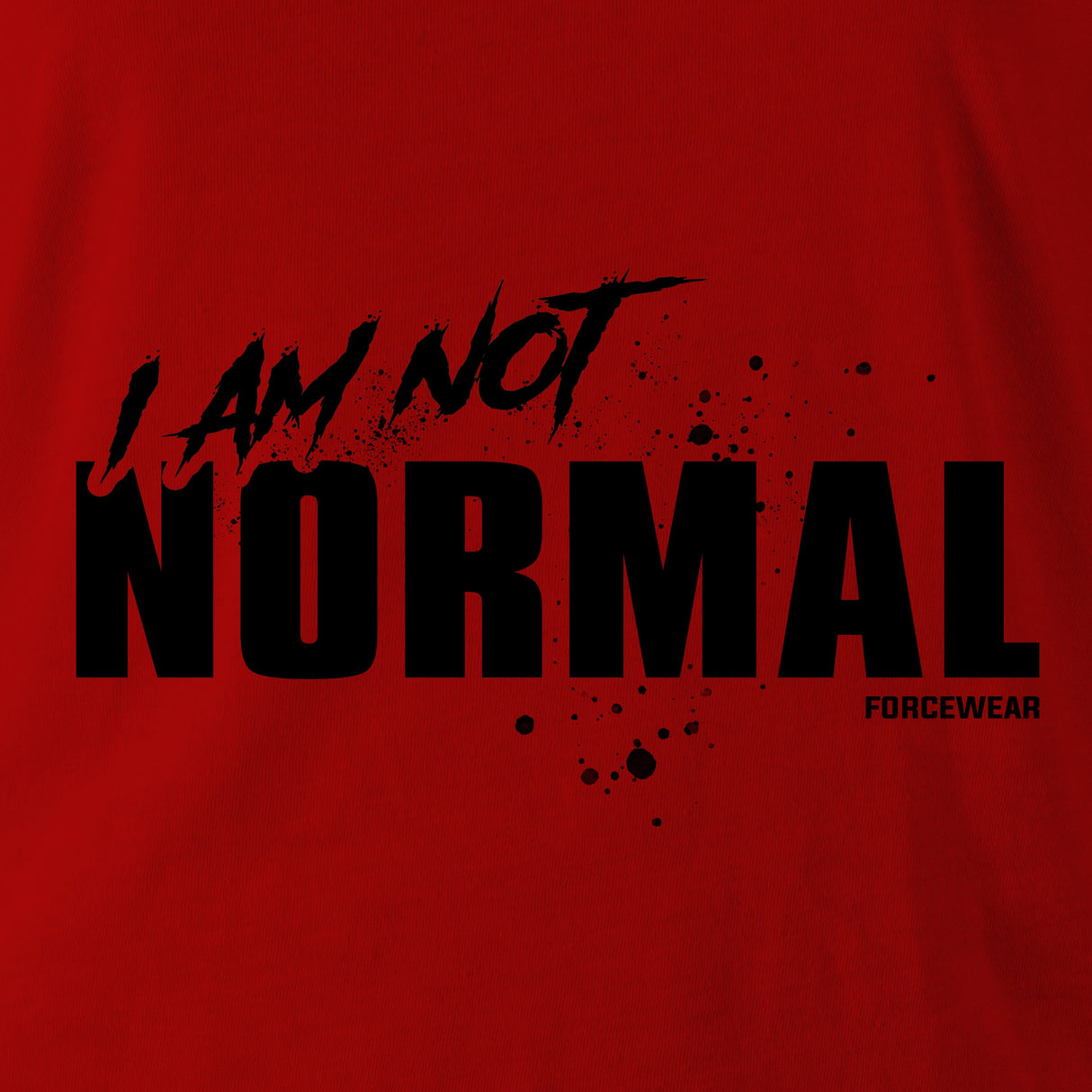 I AM NOT NORMAL HOODIE - Force Wear HQ