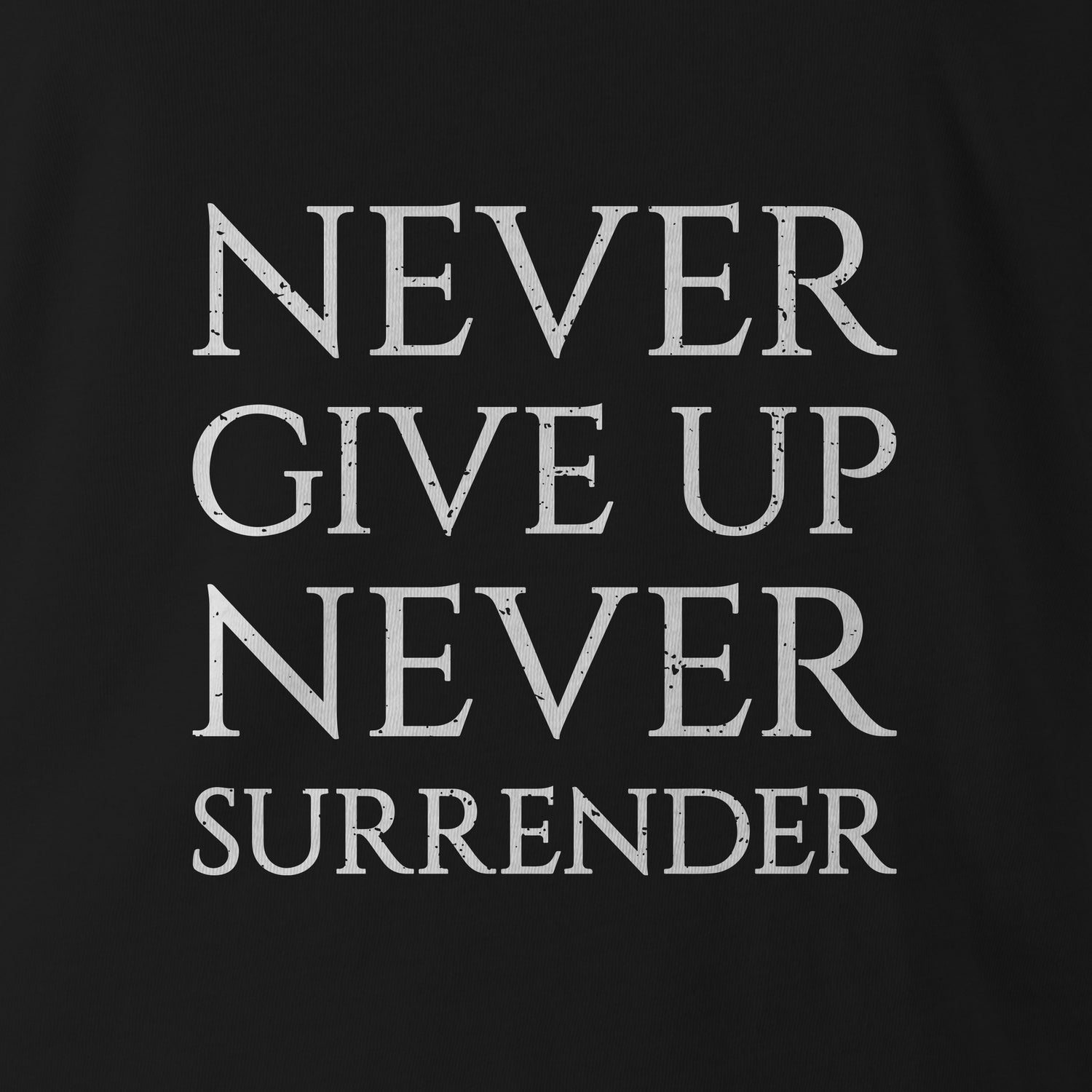 NEVER GIVE UP NEVER SURRENDER WHITE INK ED T-Shirt | Military | Veteran ...