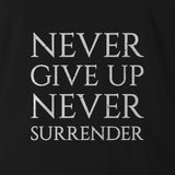 NEVER GIVE UP NEVER SURRENDER WHITE INK ED