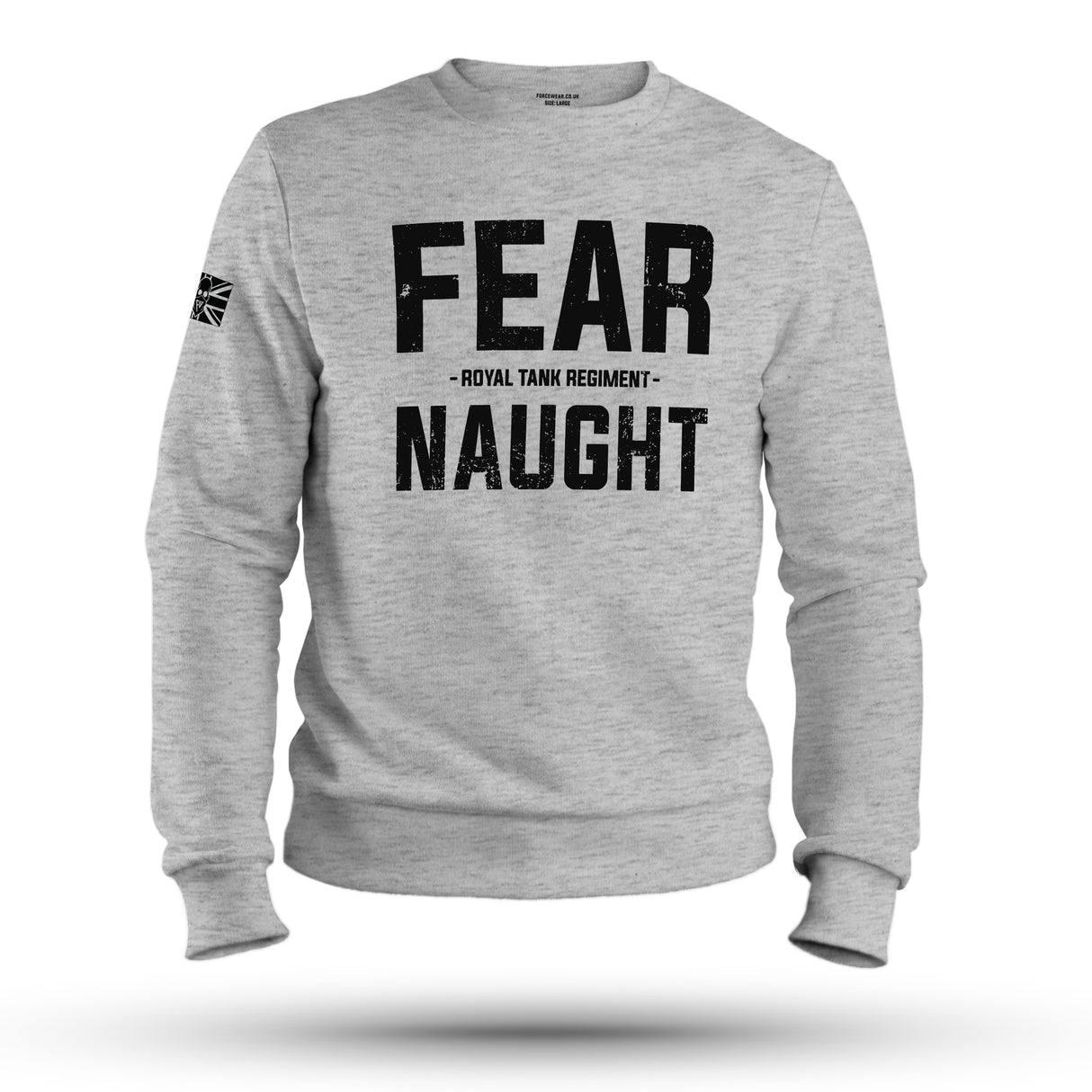 FEAR NAUGHT (ROYAL TANK REGIMENT MOTTO) SWEAT