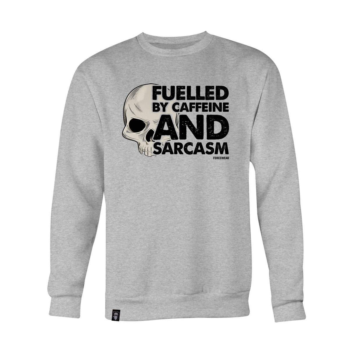 FUELLED BY CAFFEINE AND SARCASM PT SWEAT - Force Wear HQ