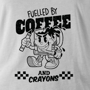 FUELLED BY COFFEE AND CRAYONS TAG & BACK