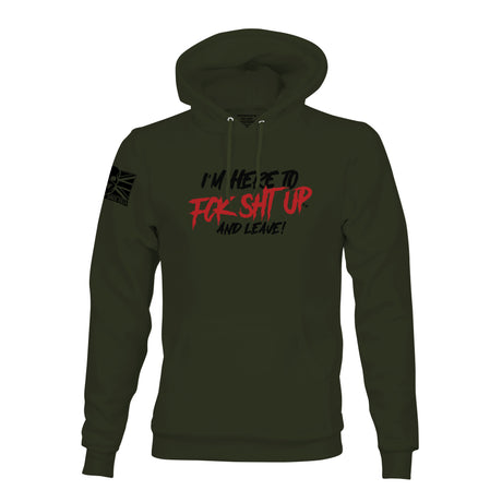 I'M HERE TO FK SHT UP HOODIE