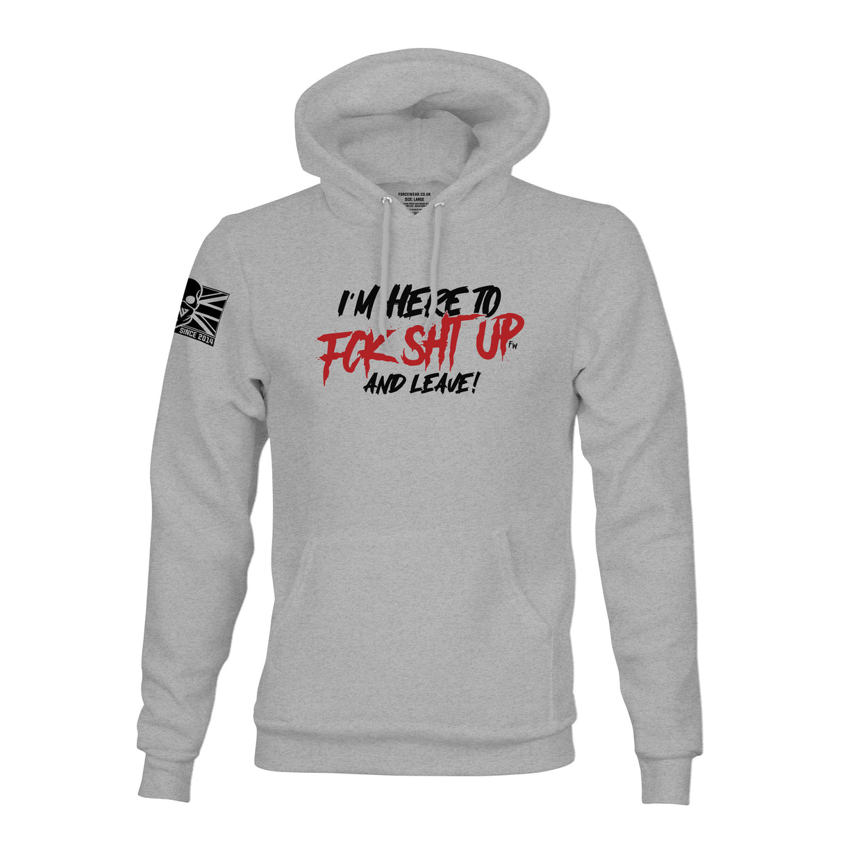 I'M HERE TO FK SHT UP HOODIE