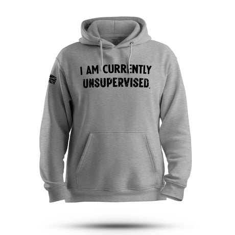 I AM CURRENTLY UNSUPERVISED HOODIE