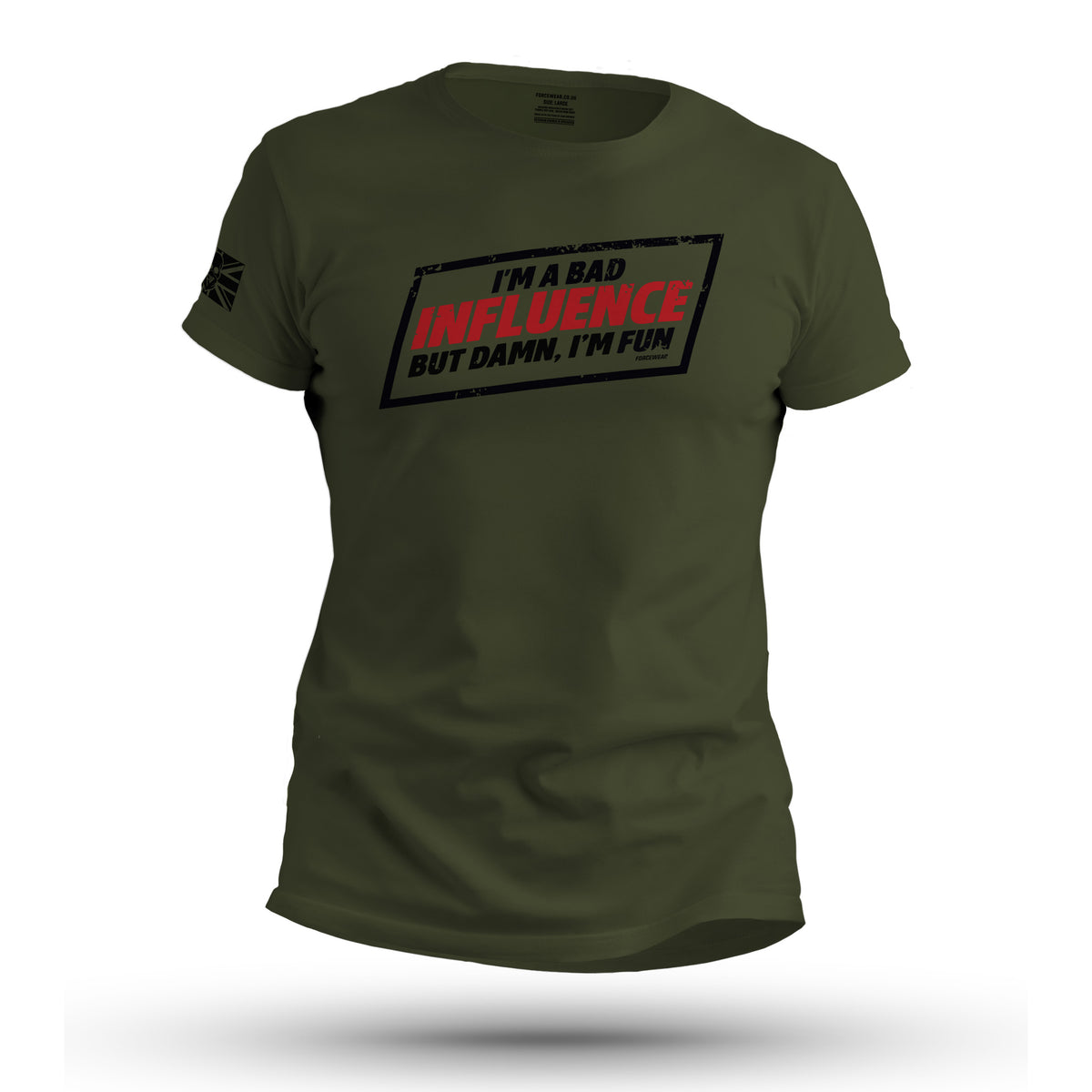 I'M A BAD INFLUENCE T-Shirt | Military | Veteran | Force Wear