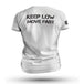 KEEP LOW MOVE FAST TAG & BACK
