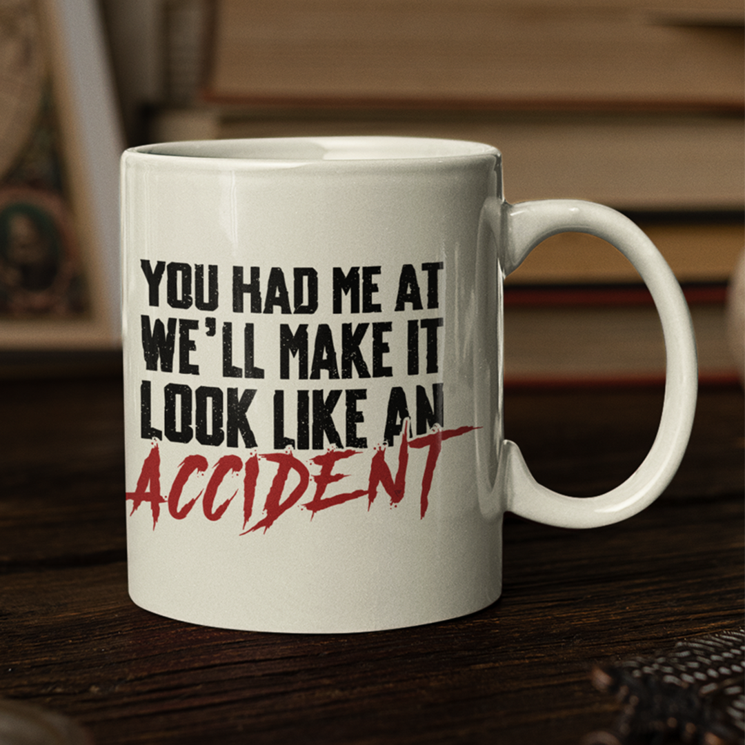 LOOK LIKE AN ACCIDENT MUG