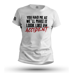 LOOK LIKE AN ACCIDENT