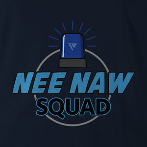 NEE NAW SQUAD