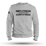 ONCE A FUSILIER, ALWAYS A FUSILIER (ROYAL REGIMENT OF FUSILIERS) SWEAT
