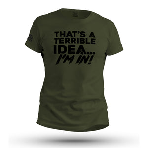 THAT’S A TERRIBLE IDEA