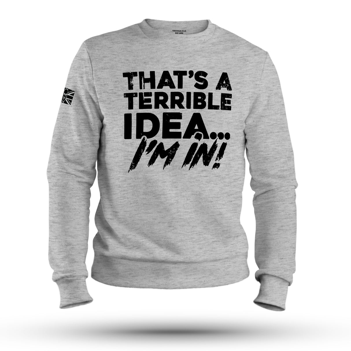 THAT'S A TERRIBLE IDEA PT SWEAT