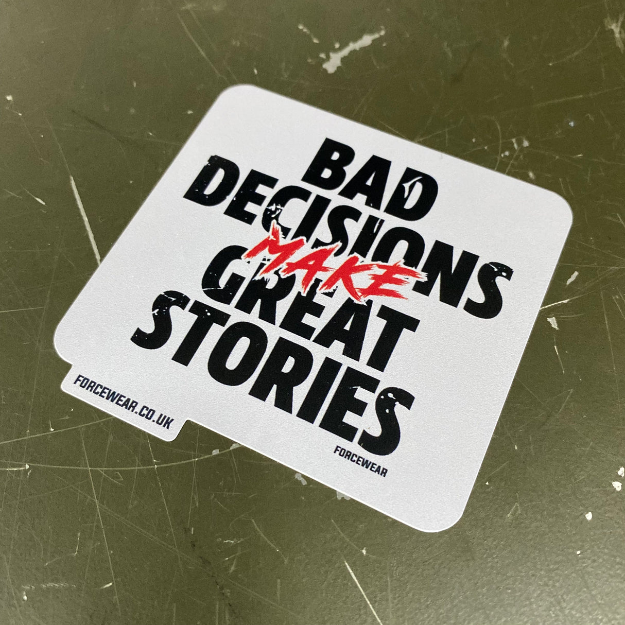 BAD DECISIONS MAKE GREAT STORIES STICKER 270 - Force Wear HQ