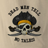 DEAD MEN TELL NO TALES! - Force Wear HQ - T-SHIRTS