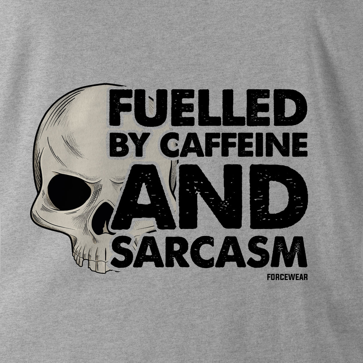 FUELLED BY CAFFEINE AND SARCASM - Force Wear HQ - T-SHIRTS
