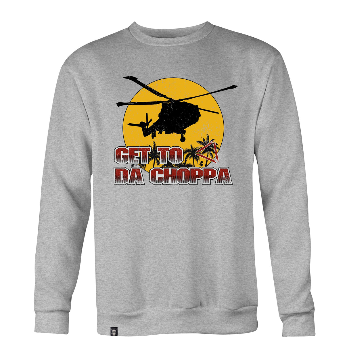 GET TO DA CHOPPA (PREDATOR) SWEAT - Force Wear HQ