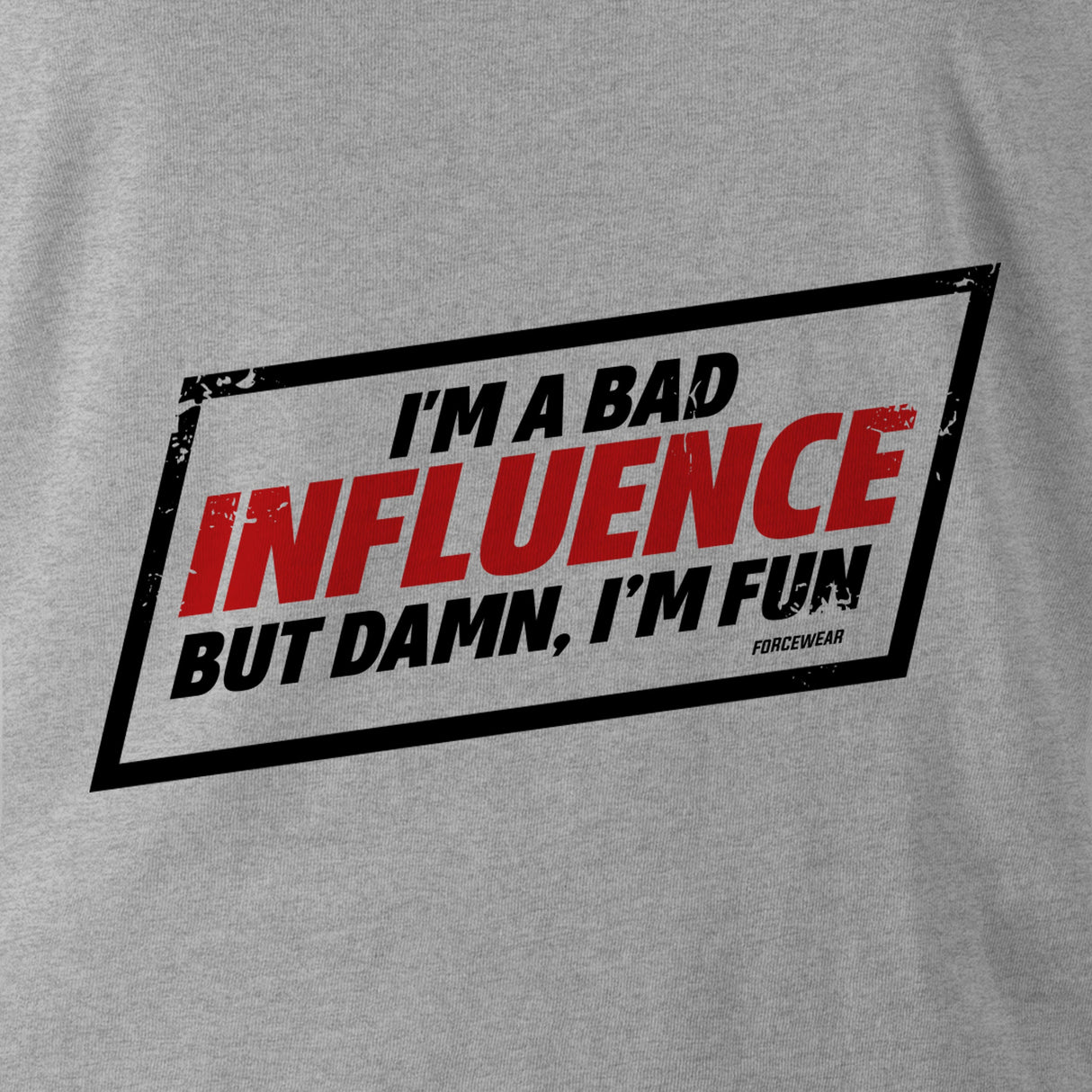 I'M A BAD INFLUENCE PT HOODIE - Force Wear HQ