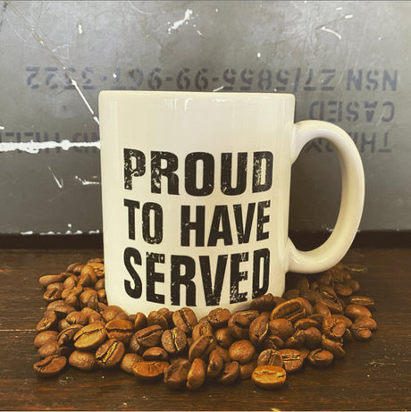 PROUD TO HAVE SERVED  MUG - Force Wear HQ