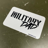 MILITARY DAD STICKER 294 - Force Wear HQ