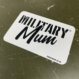 MILITARY MUM STICKER 291 - Force Wear HQ