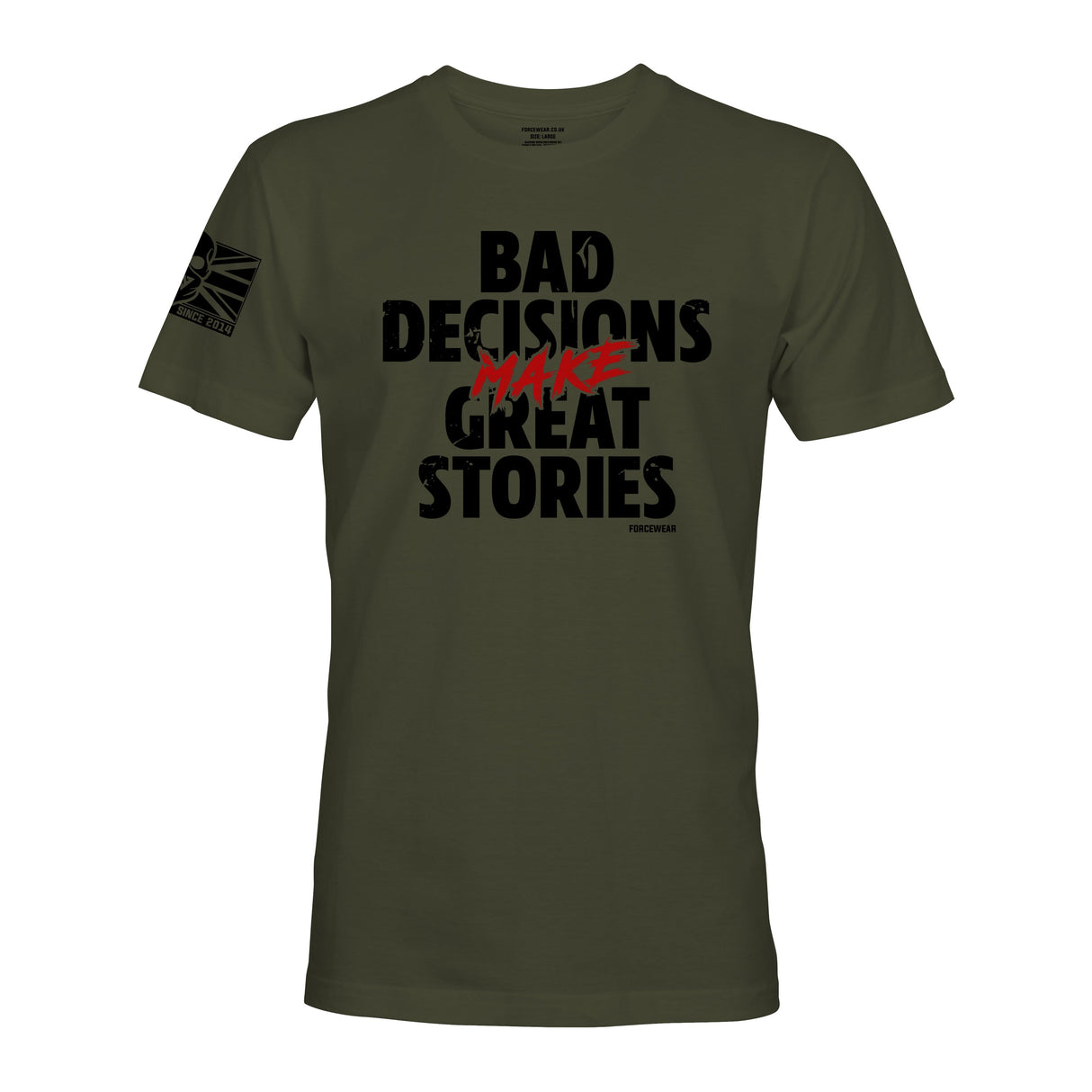 BAD DECISIONS MAKE GREAT STORIES - Force Wear HQ - T-SHIRTS