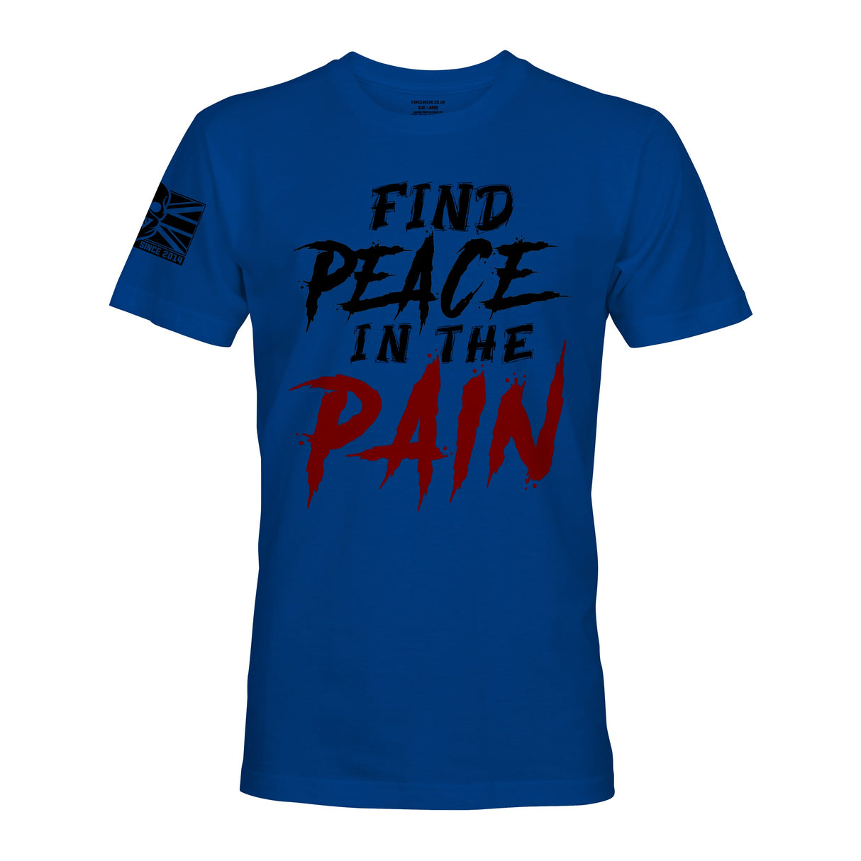 FIND PEACE IN THE PAIN - Force Wear HQ - T-SHIRTS