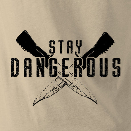 STAY DANGEROUS - Force Wear HQ - T-SHIRTS