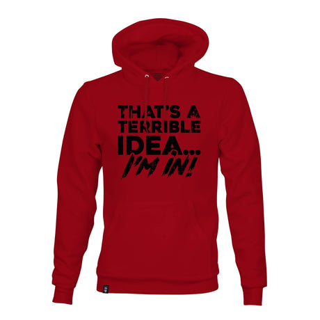 THAT'S A TERRIBLE IDEA RED HOODIE - Force Wear HQ