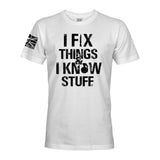 I FIX THINGS - Force Wear HQ - T-SHIRTS