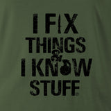 I FIX THINGS - Force Wear HQ - T-SHIRTS